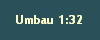 Umbau 1:32